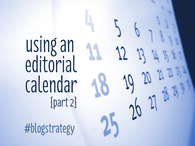 using an editorial calendar {part 2} - designbyinsight.net